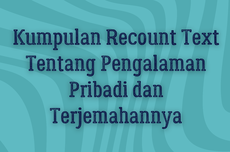 Kumpulan Recount Text Tentang Pengalaman Pribadi dan Terjemahannya