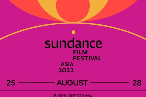 Sundance Film Festival: Asia 2022 Akan Hadir Secara Offline di Jakarta