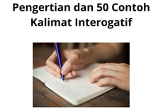 Pengertian dan 50 Contoh Kalimat Interogatif