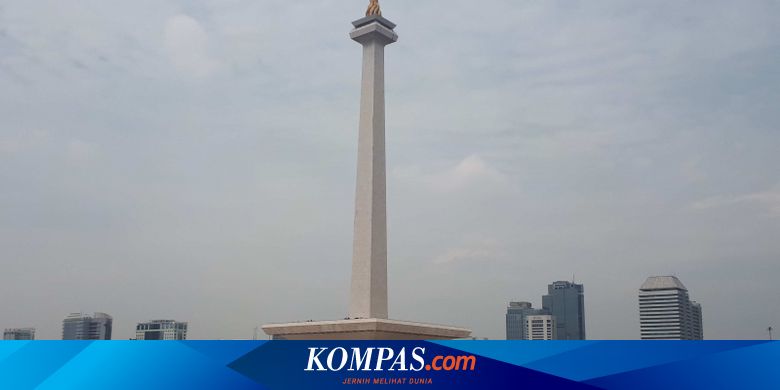Tugu Monas Kebanggaan Jakarta Dengan Sejuta Makna Halaman All Kompas Com