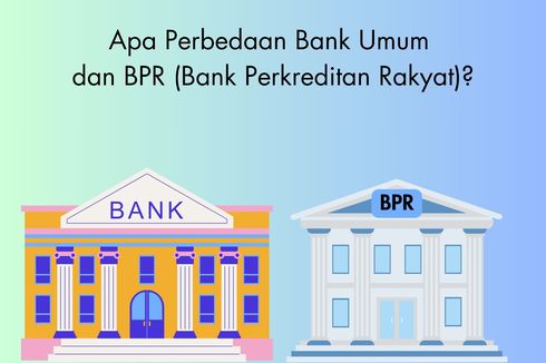 Apa Perbedaan Bank Umum dan BPR (Bank Perkreditan Rakyat)?