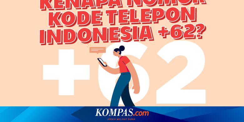 Sejarah Kode Telepon Indonesia 62 Dan Nomor Cantik Negara Lain Halaman All Kompas Com Sejarah Kode Telepon Indonesia 62 Dan Nomor Cantik Negara Lain Halaman All Kompas Com