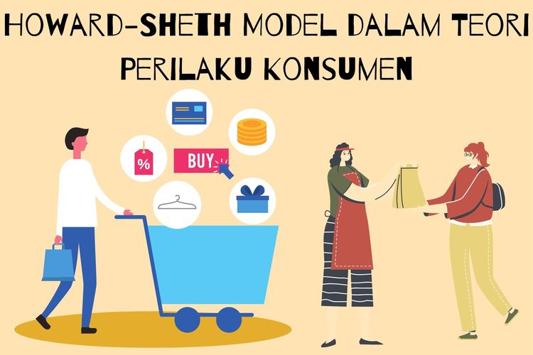 Howard-Sheth model mengkaji bagaimana proses pengambilan keputusan konsumen.
