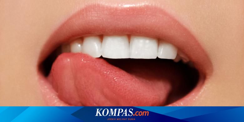 Deteksi Kesehatan Dari Kondisi Bibir Halaman All Kompas Com