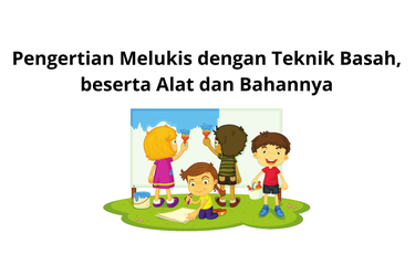 Teknik melukis dengan cat dapat dibagi menjadi tiga, yaitu teknik basah, teknik kering, dan teknik campuran.