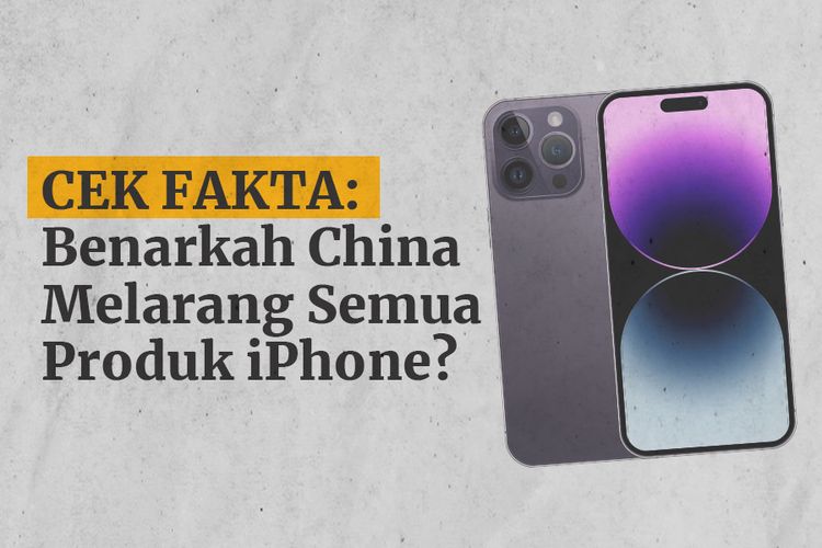 CEK FAKTA: Benarkah China Melarang Semua Produk iPhone?