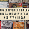Advertisement dalam Bahasa Inggris Melalui Kegiatan Bazar