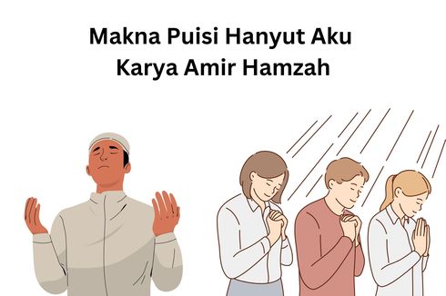 Makna Puisi Hanyut Aku Karya Amir Hamzah