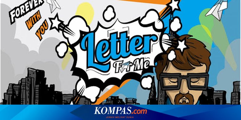 Lirik Dan Chord Lagu Sebuah Penyesalan Letter For Me Halaman All Kompas Com