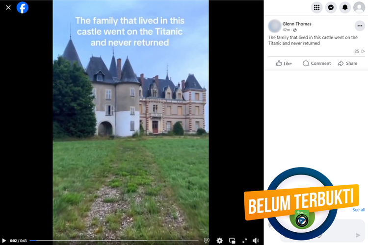 Tangkapan narasi yang belum terbukti kebenarannya di sebuah akun Facebook, Selasa (14/5/2024), mengenai kastil di Perancis diklaim ditinggalkan oleh pemiliknya yang merupakan korban dari kecelakaan kapal Titanic.