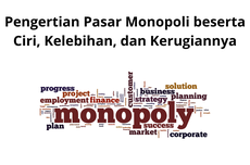 Pengertian Pasar Monopoli beserta Ciri, Kelebihan, dan Kerugiannya