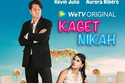 Sinopsis Serial Kaget Nikah, Kevin Julio dan Aurora Ribero Dipaksa Menikah
