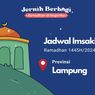 Jadwal Imsak dan Buka Puasa di Provinsi Lampung, 27 Maret 2024