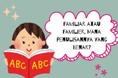 Familiar atau Familier, Mana Penulisannya yang Benar?