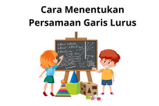 Cara Menentukan Persamaan Garis Lurus