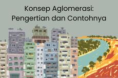 Konsep Aglomerasi: Pengertian dan Contohnya