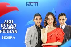 Sinopsis Aku Bukan Wanita Pilihan, Tayang Perdana Hari Ini di RCTI