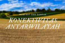 Manfaat dan dampak Konektivitas Antarwilayah