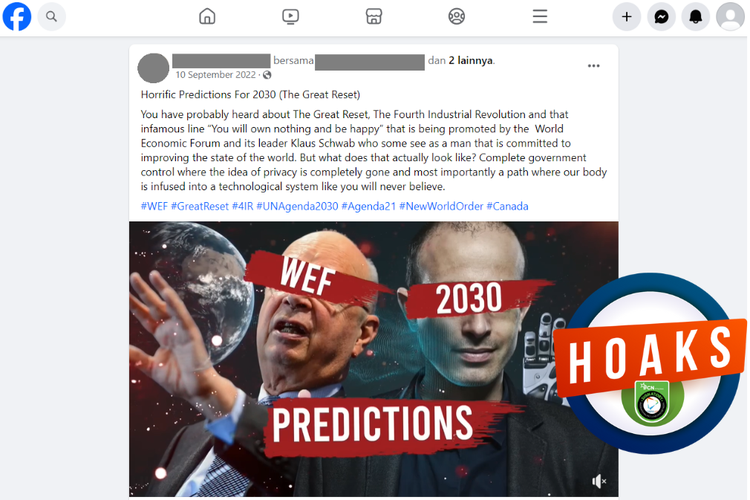 Tangkapan layar unggahan dengan narasi hoaks di sebuah akun Facebook, yang mengaitkan reset besar-besaran dengan upaya WEF untuk kontrol penuh oleh pemerintah di mana teknologi akan dipaksa dimasukkan ke dalam tubuh manusia.