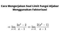 Cara Mengerjakan Soal Limit Fungsi Aljabar Menggunakan Faktorisasi