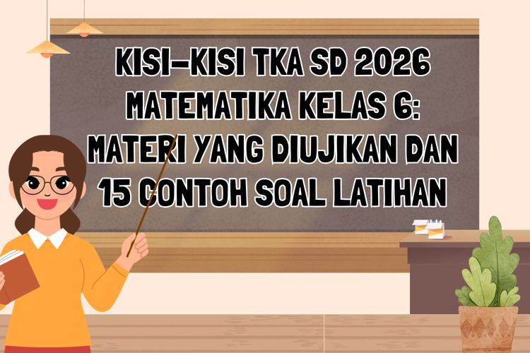 Kisi-Kisi TKA SD 2026 Matematika Kelas 6: Materi yang Diujikan dan 15 Contoh Soal Latihan