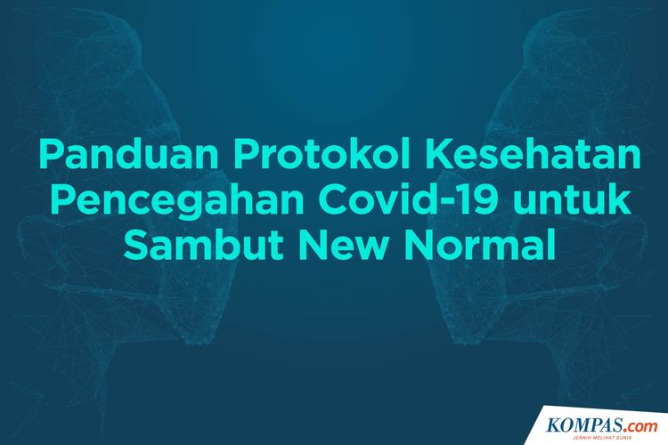 Panduan Protokol Kesehatan Pencegahan Covid-19 untuk Sambut New Normal