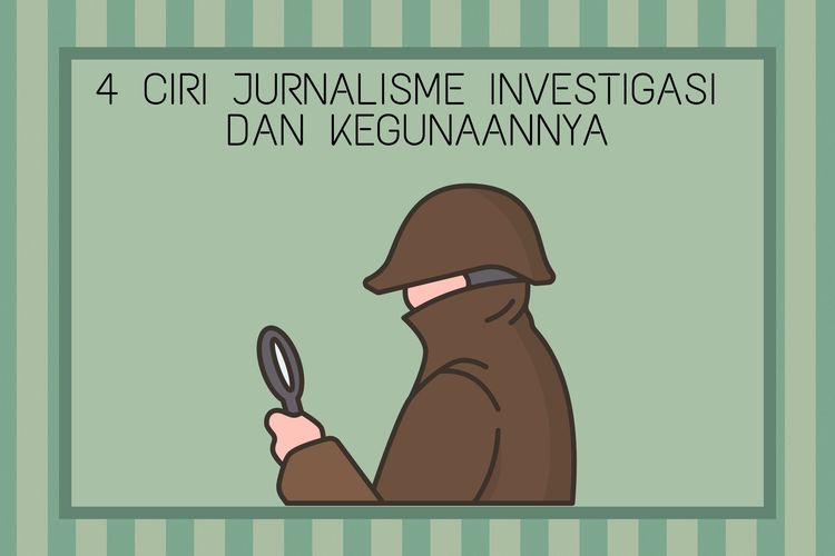 4 Ciri  Jurnalisme Investigasi dan  Kegunaannya 