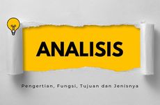 Pengertian Analisis, Fungsi dan Tujuan beserta Jenisnya