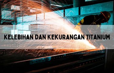 Salah satu kelebihan titanium adalah tahan korosi dan kuat. Sedangkan kekurangan titanium, yakni harganya cenderung mahal karena dianggap langka.