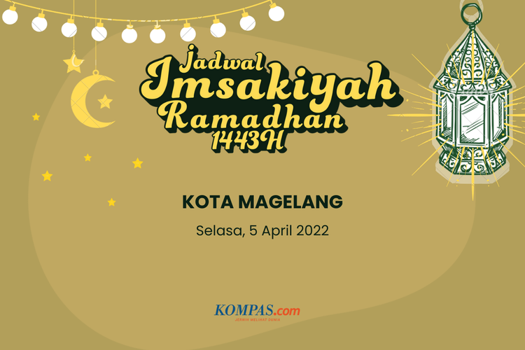 Berikut jadwal imsak dan buka puasa bagi Anda yang berada di Kota Magelang dan sekitarnya pada hari ini, 5 April 2022.