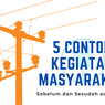 5 Contoh Kegiatan Masyarakat Sebelum dan Sesudah ada Listrik