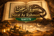 Surat Ar Rahman Ayat 1–78 Lengkap: Arab, Latin, Arti, Tafsir dan Keutamaannya