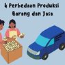 4 Perbedaan Produksi Barang dan Jasa