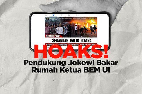 INFOGRAFIK: Beredar Hoaks Rumah Ketua BEM UI Dibakar Pendukung Jokowi