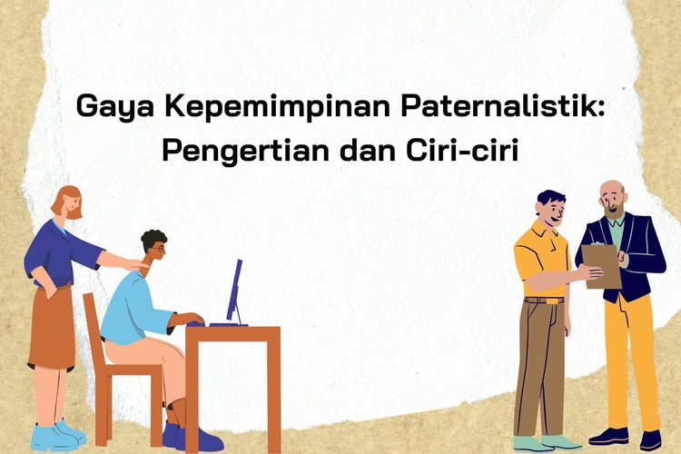 Ilustrasi Gaya Kepemimpinan Paternalistik: Pengertian dan Ciri-ciri