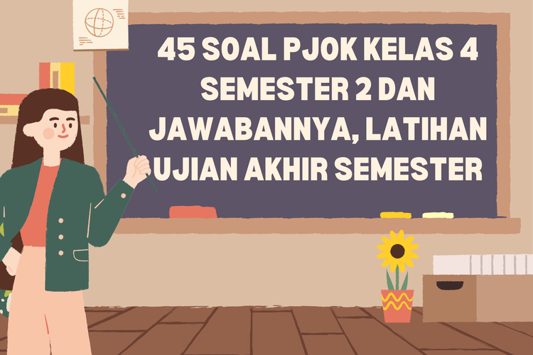 45 Soal PJOK Kelas 4 Semester 2 dan Jawabannya, Latihan Ujian Akhir Semester