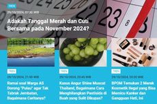 [POPULER TREN] Adakah Tanggal Merah di November 2024? | Kasus Anggur Shine Muscat di Thailand Mengandung Zat Kimia