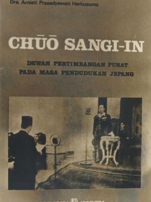 Buku Chuo sangi-in, Dewan Pertimbangan Pusat pada Masa Pendudukan Jepang (1984) karangan Drs. Arniati Prasedyawati Herkusumo.
