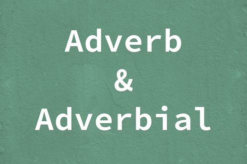 Bedanya Adverbs dan Adverbials