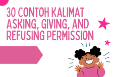 30 Contoh Kalimat Asking, Giving, and Refusing Permission