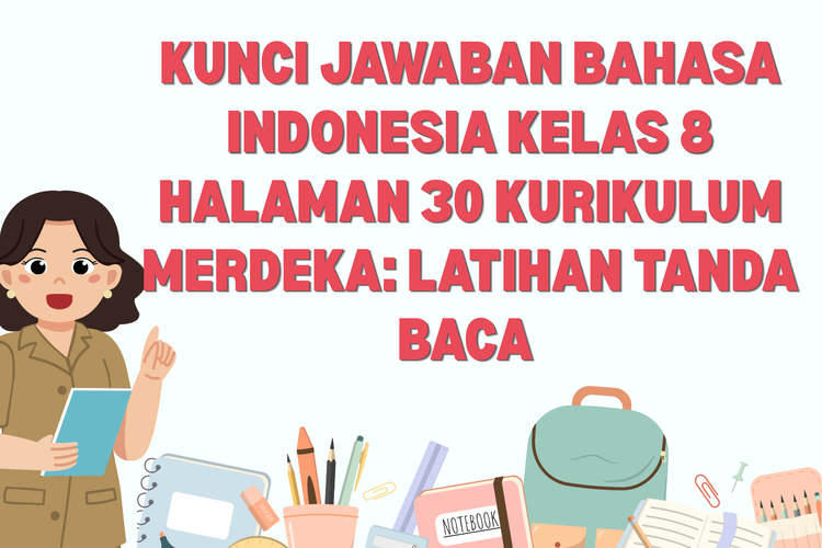 Kunci Jawaban Bahasa Indonesia Kelas 8 Halaman 30 Kurikulum Merdeka: Latihan Tanda Baca 