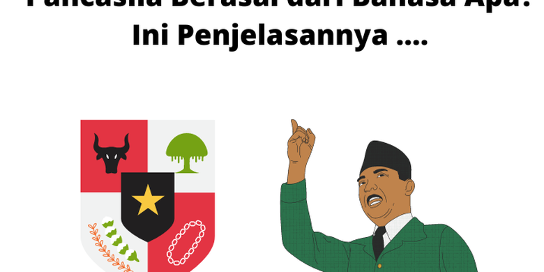 Pancasila Berasal Dari Bahasa Apa? Ini Penjelasannya ....