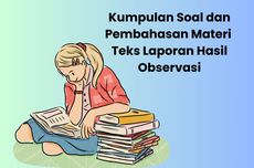 Kumpulan Soal dan Pembahasan Materi Teks Laporan Hasil Observasi