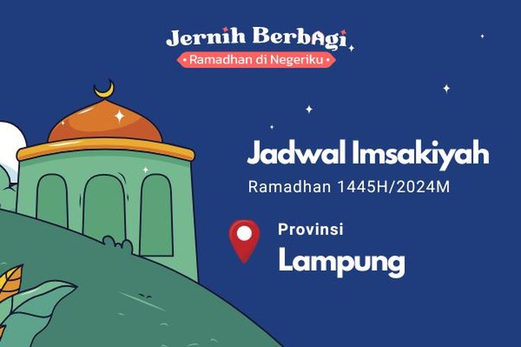 Jadwal imsak dan buka puasa Ramadhan 1445 H/2024 M untuk Anda yang berada di wilayah Provinsi Lampung. 