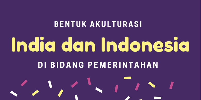 Bentuk Akulturasi India Dan Indonesia Di Bidang Pemerintahan