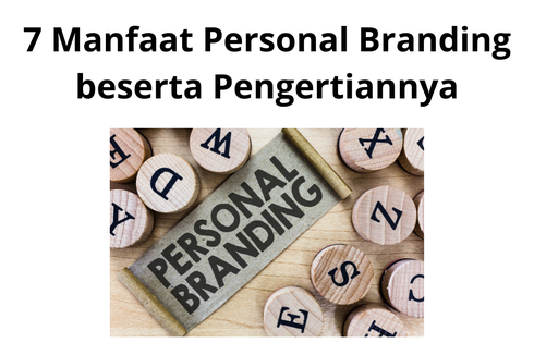 7 Manfaat Personal Branding beserta Pengertiannya