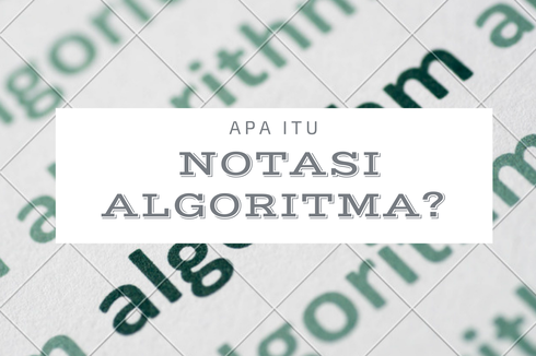 Apa itu Notasi Algoritma?