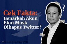INFOGRAFIK: Akun Elon Musk Dihapus Twitter? Ini Hasil Cek Faktanya