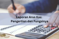 Laporan Arus Kas: Pengertian dan Fungsinya