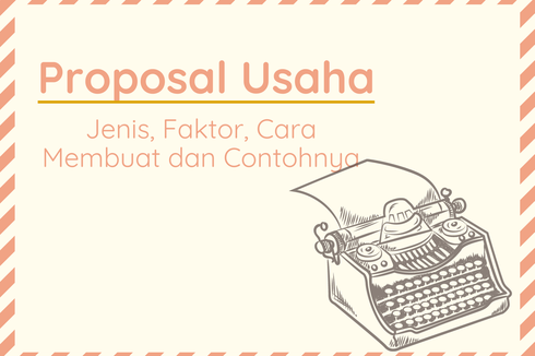 Proposal Usaha: Jenis, Faktor, Cara Membuat dan Contohnya